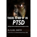 There is no 'D' in PTSD: Trauma and the uniformed and emergency services - Paperback
