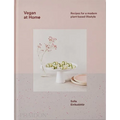 Vegan at Home: Recipes for a Modern Plant-Based Lifestyle - Hardcover