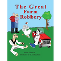 The Great Farm Robbery - Hardcover