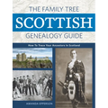 The Family Tree Scottish Genealogy Guide: How to Trace Your Ancestors in Scotland - Paperback