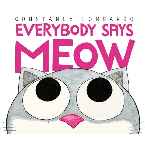 Everybody Says Meow - Hardcover