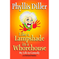 Like a Lampshade in a Whorehouse: My Life in Comedy - Paperback