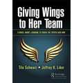 Giving Wings to Her Team: A Novel About Learning to Coach the Toyota Kata Way - Paperback