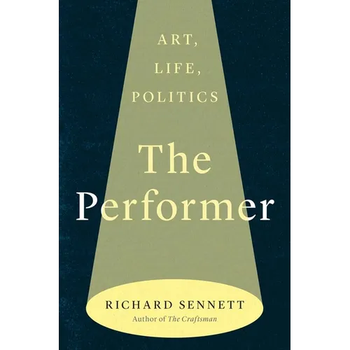 The Performer: Art, Life, Politics - Hardcover