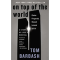 On Top of the World: Cantor Fitzgerald, Howard Lutnick, and 9/11: A Story of Loss and Renewal - Paperback