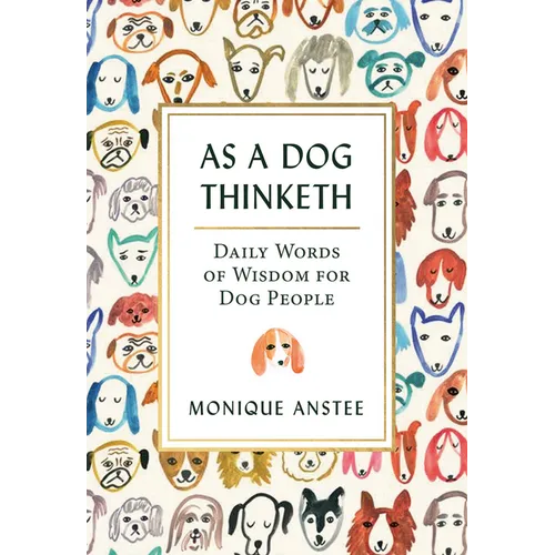 As a Dog Thinketh: Daily Words of Wisdom for Dog People - Paperback