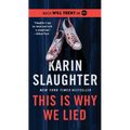 This Is Why We Lied: A Will Trent Thriller - Mass Market Paperbound