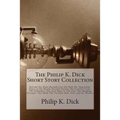 The Philip K. Dick Short Story Collection - Paperback