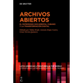 Archivos Abiertos: El Patrimonio Documental Cubano Y La Transformación Digital - Hardcover