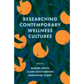 Researching Contemporary Wellness Cultures - Hardcover