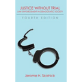 Justice Without Trial: Law Enforcement in Democratic Society - Hardcover