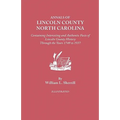 Annals of Lincoln County, North Carolina, Containing Interesting and Authentic Facts of Lincoln County History Through the Years 1749-1937 - Paperback