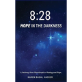 8: 28 Hope in the Darkness: A Pathway from Heartbreak to Healing and Hope - Hardcover