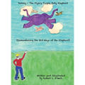 Sammy The Flying Purple Baby Elephant: Remembering the Old Ways of the Elephant - Hardcover
