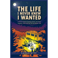 The Life I Never Knew I Wanted - Paperback