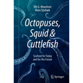 Octopuses, Squid & Cuttlefish: Seafood for Today and for the Future - Hardcover