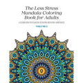 The Less Stress Mandala Coloring Book for Adults Volume 1: A Coloring Book for Relaxation, Recreation, Meditation and Mindfulness - Paperback