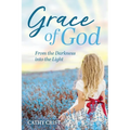 Grace of God: From the Darkness into the Light - Paperback
