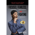 Focused (on their future), Fearless (of the consequences) and Fighting (for their lives) - Paperback