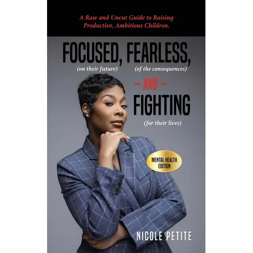 Focused (on their future), Fearless (of the consequences) and Fighting (for their lives) - Paperback