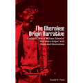 The Cherokee Origin Narrative: Authentic Text of William Eubanks' "Red Man's Origin" with Notes and Illustrations - Paperback