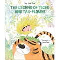 The Legend of Tiger and Tail-Flower - Hardcover