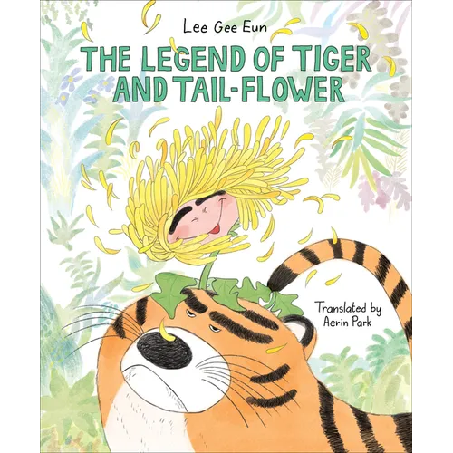 The Legend of Tiger and Tail-Flower - Hardcover