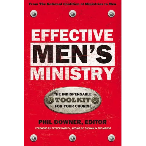 Effective Men's Ministry: The Indispensable Toolkit for Your Church - Paperback