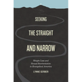 Seeking the Straight and Narrow: Weight Loss and Sexual Reorientation in Evangelical America - Paperback