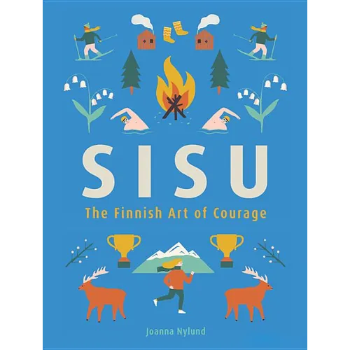 Sisu: The Finnish Art of Courage - Hardcover