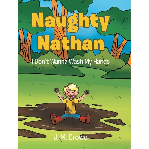 Naughty Nathan: I Don't Wanna Wash My Hands - Hardcover