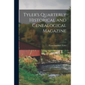 Tyler's Quarterly Historical and Genealogical Magazine; 1 - Paperback