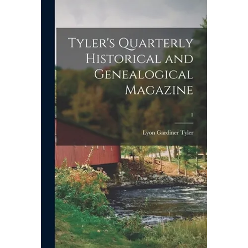 Tyler's Quarterly Historical and Genealogical Magazine; 1 - Paperback