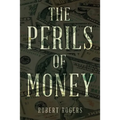 The Perils of Money - Paperback