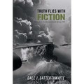 Truth Flies with Fiction - Hardcover