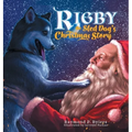 Rigby the Sled Dog's Christmas Story - Hardcover