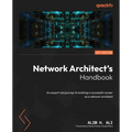 Network Architect's Handbook: An expert-led journey to building a successful career as a network architect - Paperback