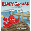 Lucy the Lob'STAR: How a lucky, plucky lobster escaped the traps to become one of the most famous weather forecasters in the world! - Hardcover