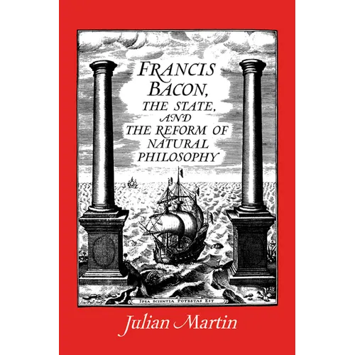 Francis Bacon, the State and the Reform of Natural Philosophy - Paperback