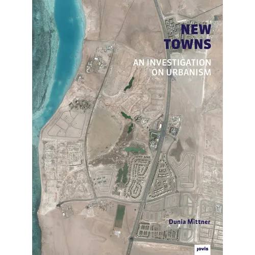 New Towns: An Investigation on Urbanism - Hardcover