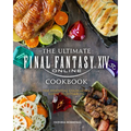 The Ultimate Final Fantasy XIV Cookbook: The Essential Culinarian Guide to Hydaelyn - Hardcover