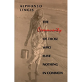 The Community of Those Who Have Nothing in Common - Paperback