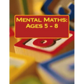 Mental Maths: Ages 5 - 8 - Paperback