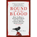 Bound in Blood: Stories of Cursed Books, Damned Libraries and Unearthly Authors - Hardcover