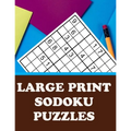Large Print Sodoku Puzzles: Have Fun and Sharpen Your Mind (with Solutions) - Paperback