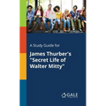 A Study Guide for James Thurber's "Secret Life of Walter Mitty" - Paperback