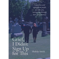 Grief, I Didn't Sign Up for This - Paperback