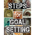 Steps for Goal Setting: Set, Work and Accomplish Your Goals the SMART Way, 216 Pages, 8.5x11, Prompts, Weekly Sections, Space for Writing Step - Paperback