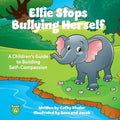 Ellie Stops Bullying Herself: A Children's Guide to Building Self-Compassion - Paperback