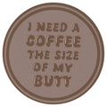 Sip Sip Hooray Coaster -  I Need a Coffee the Size of My Butt
